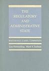 The Regulatory and Administrative State: Materials, Cases, Comments (Twenty-First Century Legal Education)
