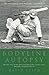 Bodyline Autopsy: The Full Story of the Most Sensational Test Cricket Series: England Vs. Australia 1932-3