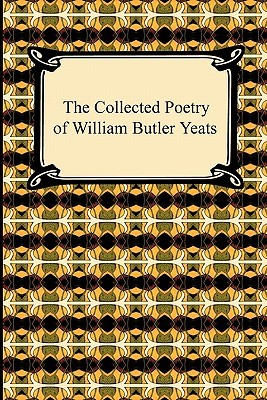 The Collected Poetry of William Butler Yeats (Paperback)