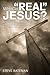Which "Real" Jesus? by Steve Bateman