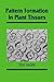 Pattern Formation in Plant Tissues (Developmental and Cell Biology Series, Series Number 25)