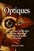 Optiques: The Science of the Eye and the Birth of Modern French Fiction (Critical Authors and Issues)