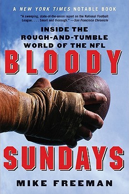Bloody Sundays: Inside the Rough-and-Tumble World of the NFL (Paperback)