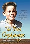 The Bush Orphanage: Recollections of a British Child Migrant and the Truth About Australia's Human Trafficking Past The Bush Orphanage: Recollections of a British Child Migrant and the Truth About Australia's Human Trafficking Past