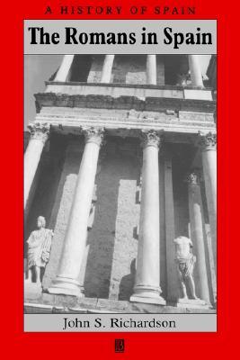 The Romans in Spain (A History of Spain)