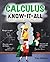 Calculus Know-It-ALL: Beginner to Advanced, and Everything in Between
