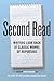 Second Read: Writers Look Back at Classic Works of Reportage (Columbia Journalism Review Books)