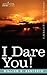I Dare You!