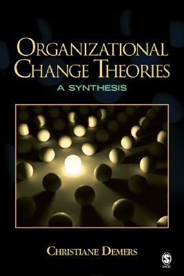 Organizational Change Theories: A Synthesis (Paperback)