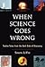 When Science Goes Wrong: Tw...