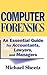 Computer Forensics: An Essential Guide for Accountants, Lawyers, and Managers
