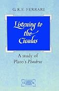 Listening to the Cicadas: A Study of Plato's Phaedrus