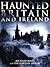 Haunted Britain and Ireland
