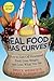 Real Food Has Curves: How to Get Off Processed Food, Lose Weight, and Love What You Eat