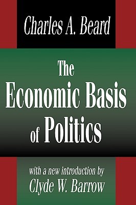 The Economic Basis of Politics (Paperback)