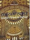 Constantinople: Istanbul's Historical Heritage