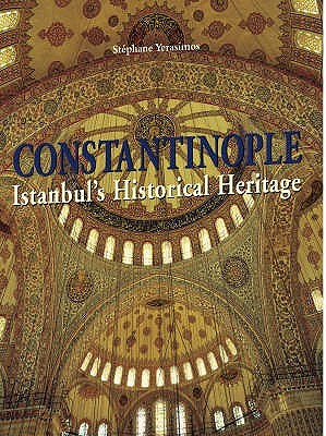 Constantinople: Istanbul's Historical Heritage (Hardcover)