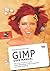 Gimp User Manual: Gnu Image Manipulation Program : Photo Retouching, Image Composition and Image Authoring