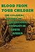 Blood from Your Children: T...