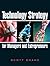 Technology Strategy for Managers and Entrepreneurs by Scott A. Shane