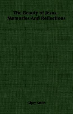 The Beauty of Jesus - Memories and Reflections