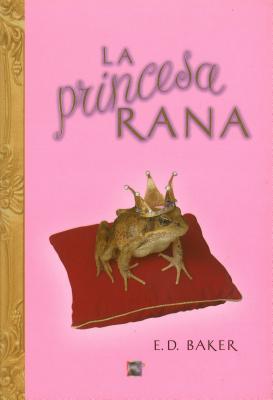 Portada de La Princesa Rana, de E.D. Baker