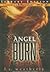 Angel Burn (Angel Trilogy, #1)