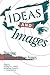 Ideas and Images: Developing Interpretive History Exhibits (American Association for State and Local History)