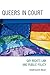 Queers in Court: Gay Rights Law and Public Policy