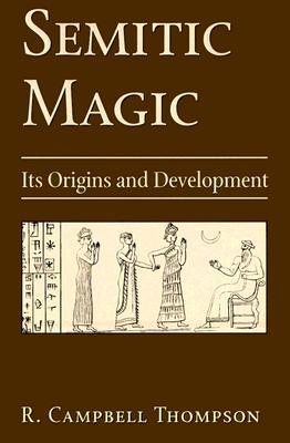 Semitic Magic: Its Origins and Development (Hardcover)