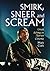 Smirk, Sneer and Scream by Mark Clark