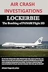 AIR CRASH INVESTIGATIONS: LOCKERBIE, The Bombing of PANAM Flight 103