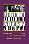 Broken Silences: Interviews with Black and White Women Writers