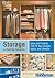 Storage & Shelving Solutions: Over 70 Projects and Ideas That Fit Your Budget, Space, and Lifestyle