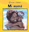 MI MAMA /MY MOM (Conoce LA Familia) (Spanish Edition) MI MAMA /MY MOM (Conoce LA Familia) (Spanish Edition)