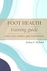 Foot Health Training Guide for Long-Term Care Personnel Foot Health Training Guide for Long-Term Care Personnel