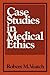 Case Studies in Medical Ethics by Robert M. Veatch