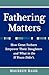 Fathering Matters: How Grea...