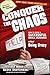 Conquer the Chaos: How to Grow a Successful Small Business Without Going Crazy