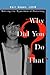 Why Did You Do That?: Solving the Mysteries of Parenting