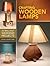 Crafting Wooden Lamps by Ken Burton