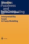 Interpretability Issues in Fuzzy Modeling (Studies in Fuzziness and Soft Computing, 128)