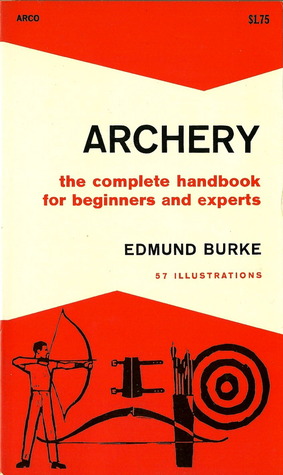 Archery: The Complete Handbook for Beginners and Experts (Paperback)