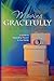Moving Gracefully: A Guide to Relocating Yourself & Your Family