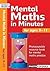 Mental Maths in Minutes for Ages 9-11 : Photocopiable Resources Book for Mental Maths Practice