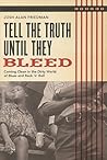 Tell the Truth Until They Bleed: Coming Clean in the Dirty World of Blues and Rock 'N' Roll