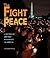 The Fight For Peace: A History Of Antiwar Movements In America (People's History)