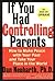 If You Had Controlling Parents: How to Make Peace with Your Past and Take Your Place in the World