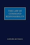 The Law of Command Responsibility The Law of Command Responsibility
