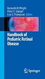 Handbook of Pediatric Retinal Disease (Springer Handbook of)